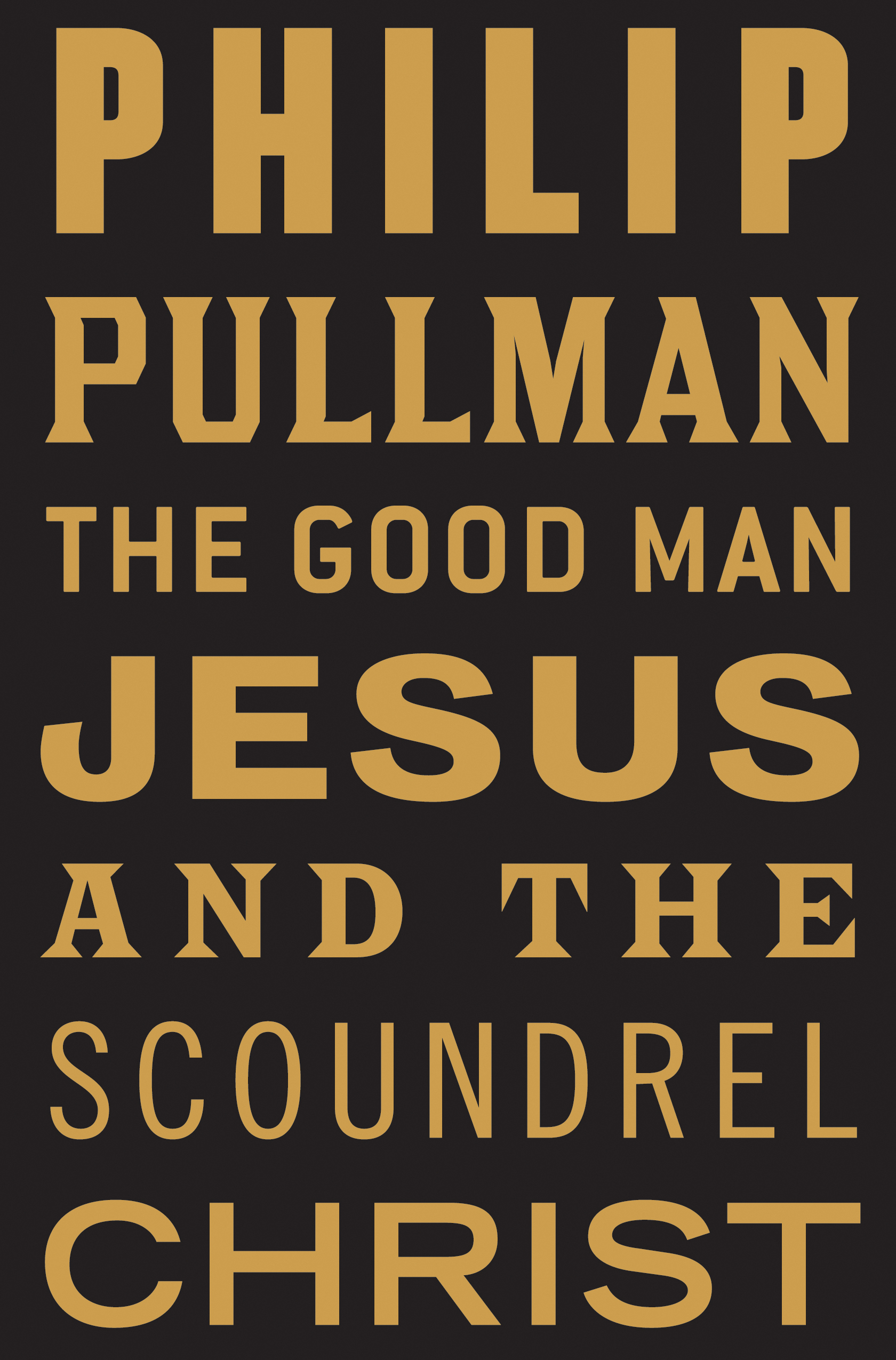 "The Good Man Jesus and the Scoundrel Christ," by Philip Pullman (Wendy)