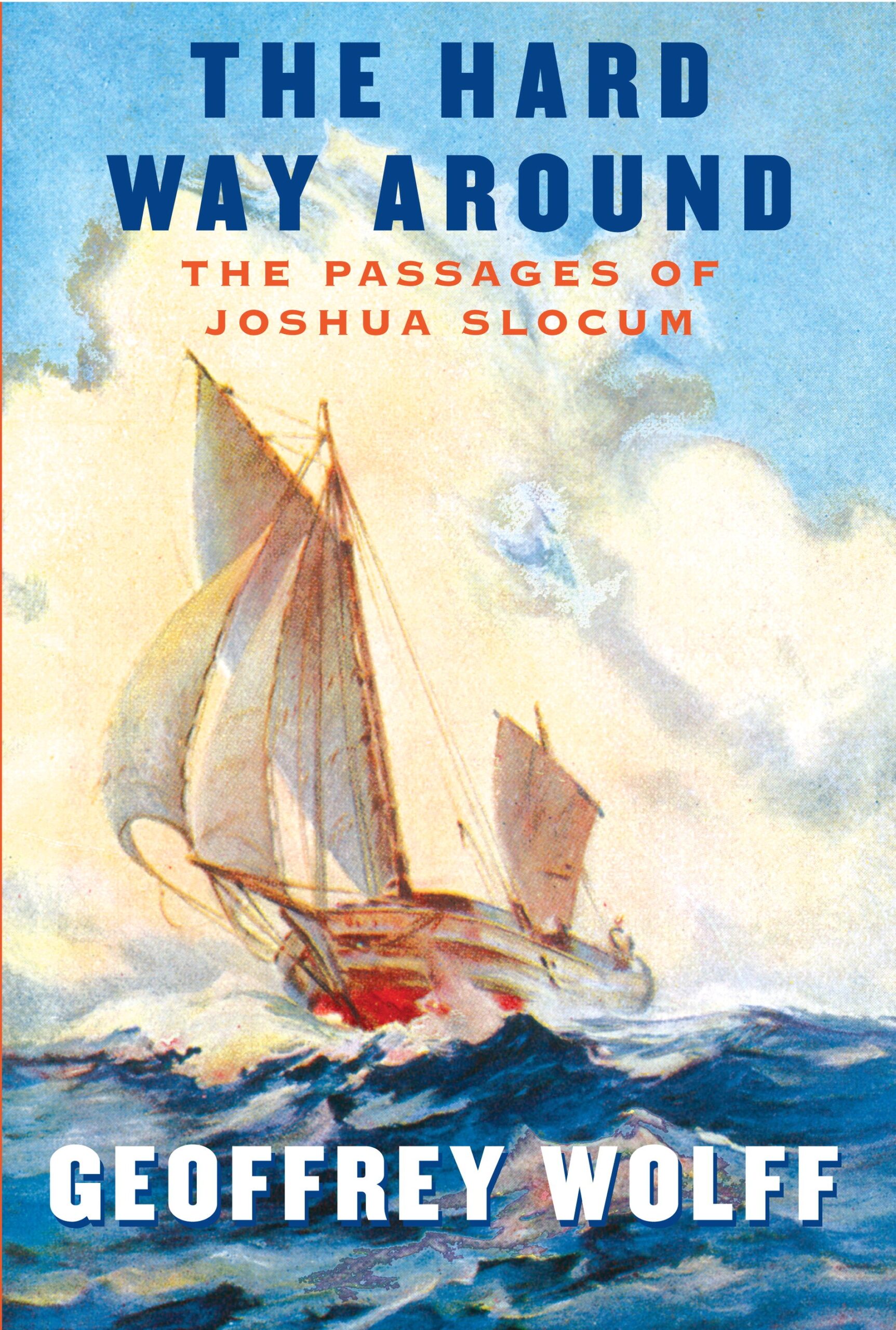 The Hard Way Around, by Geoffrey Wolff