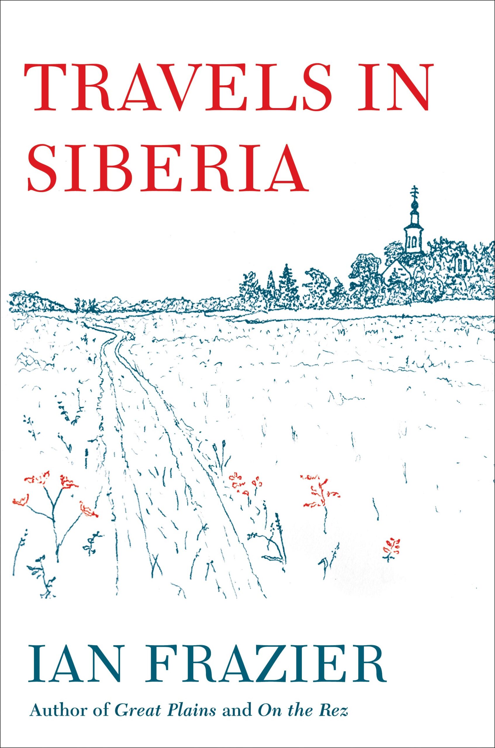 Travels in Siberia by Ian Frazier