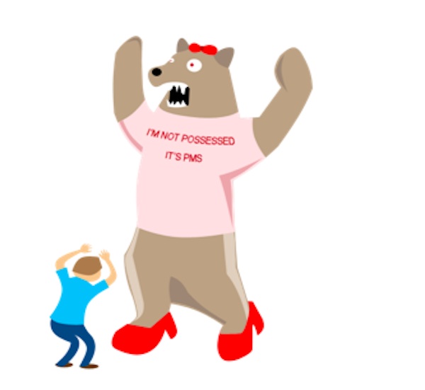 PMS: turning women into psychotic bears for 276,000 years.