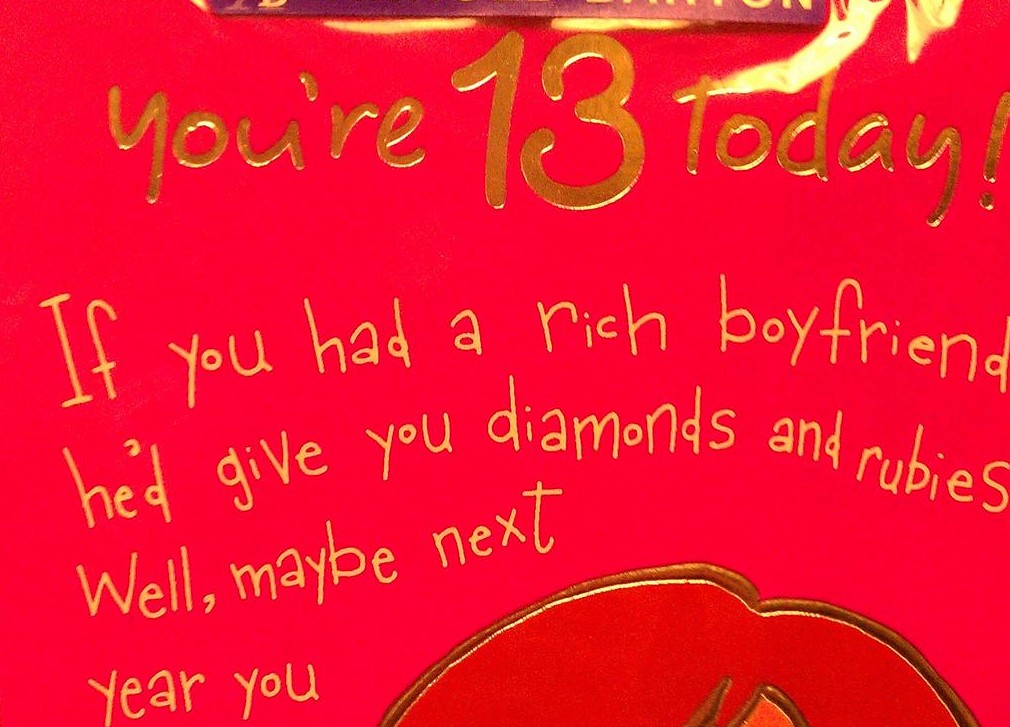An appropriate 13th birthday message (via Twitter user @cheesyhel)