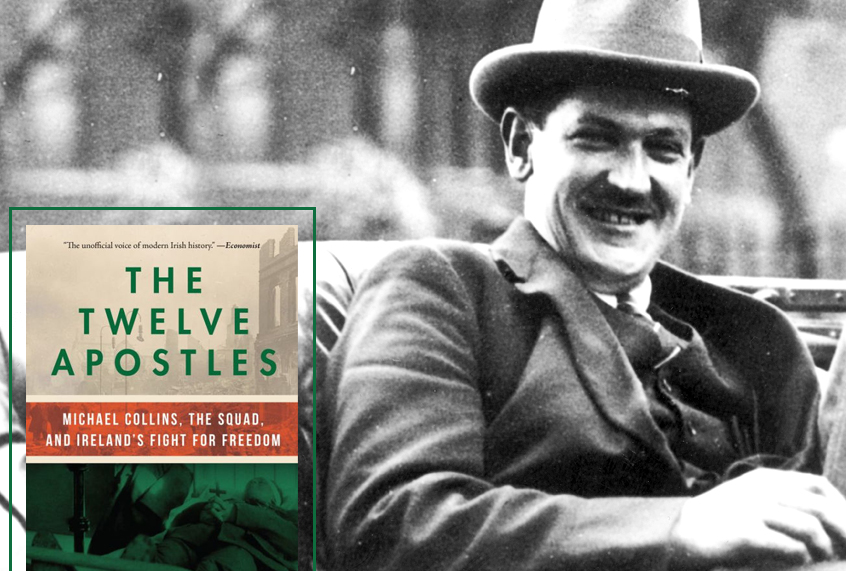 The Twelve Apostles: Michael Collins, the Squad, and Ireland's Fight for Freedom by Tim Pat Coogan; Michael Collins (Getty/Hulton Archive/Skyhorse Publishing)