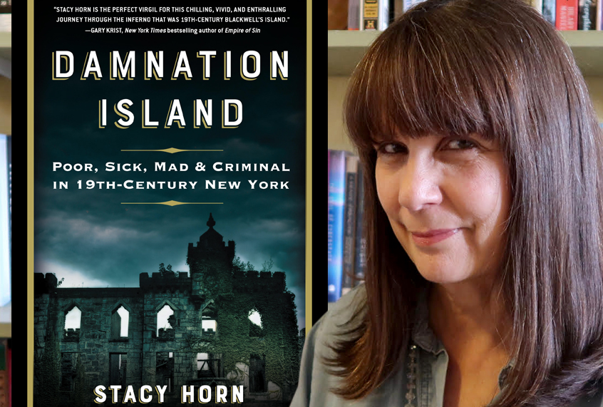 "Damnation Island: Poor, Sick, Mad, and Criminal in 19th-Century New York" by Stacy Horn (Algonquin Books of Chapel Hill)