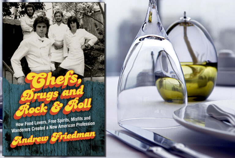 "Chefs, Drugs and Rock & Roll: How Food Lovers, Free Spirits, Misfits and Wanderers Created a New American Profession" by Andrew Friedman (Harper Collins/Getty/bonetta)