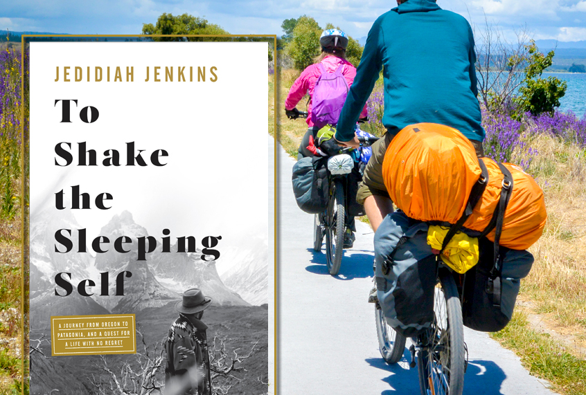 "To Shake the Sleeping Self: A Journey from Oregon to Patagonia, and a Quest for a Life with No Regret" by Jedidiah Jenkins (Convergent Books/Shutterstock)