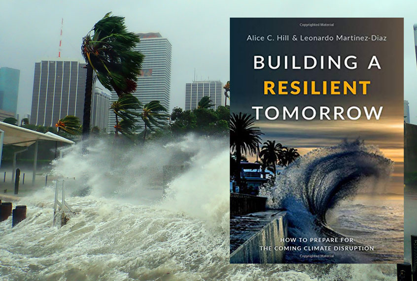 Hurricane Irma seen striking Miami, Florida with 100+ mph winds and destructive storm surge, and "Building A Resilient Tomorrow" by Alice C. Hill & Leonardo Martinez-Diaz (Oxford University Press)