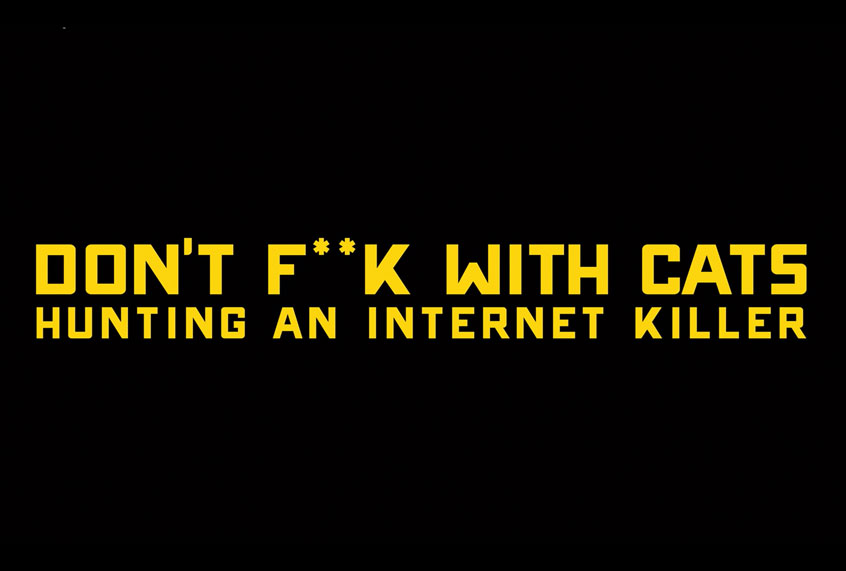 Don't F**k With Cats (Netflix)