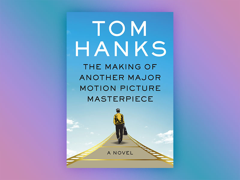 The Making of Another Major Motion Picture Masterpiece by Tom Hanks