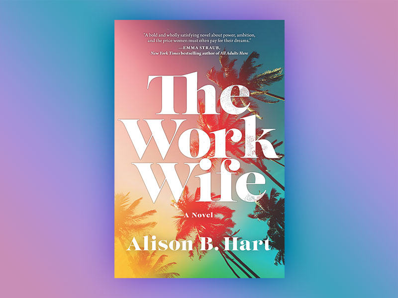 The Work Wife by Alison B. Hart