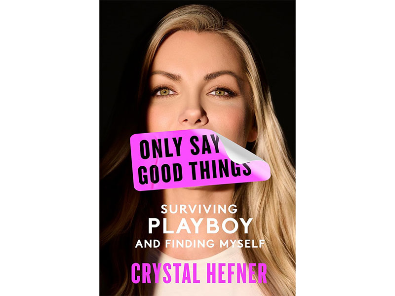 Only Say Good Things: Surviving Playboy and Finding Myself